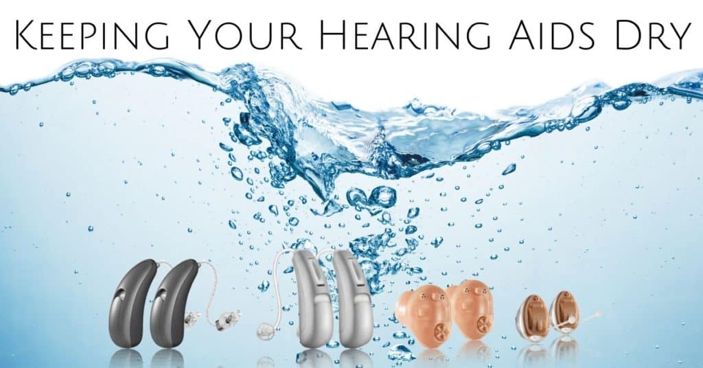 Keeping Your Hearing Aids Dry Desert Valley Audiology