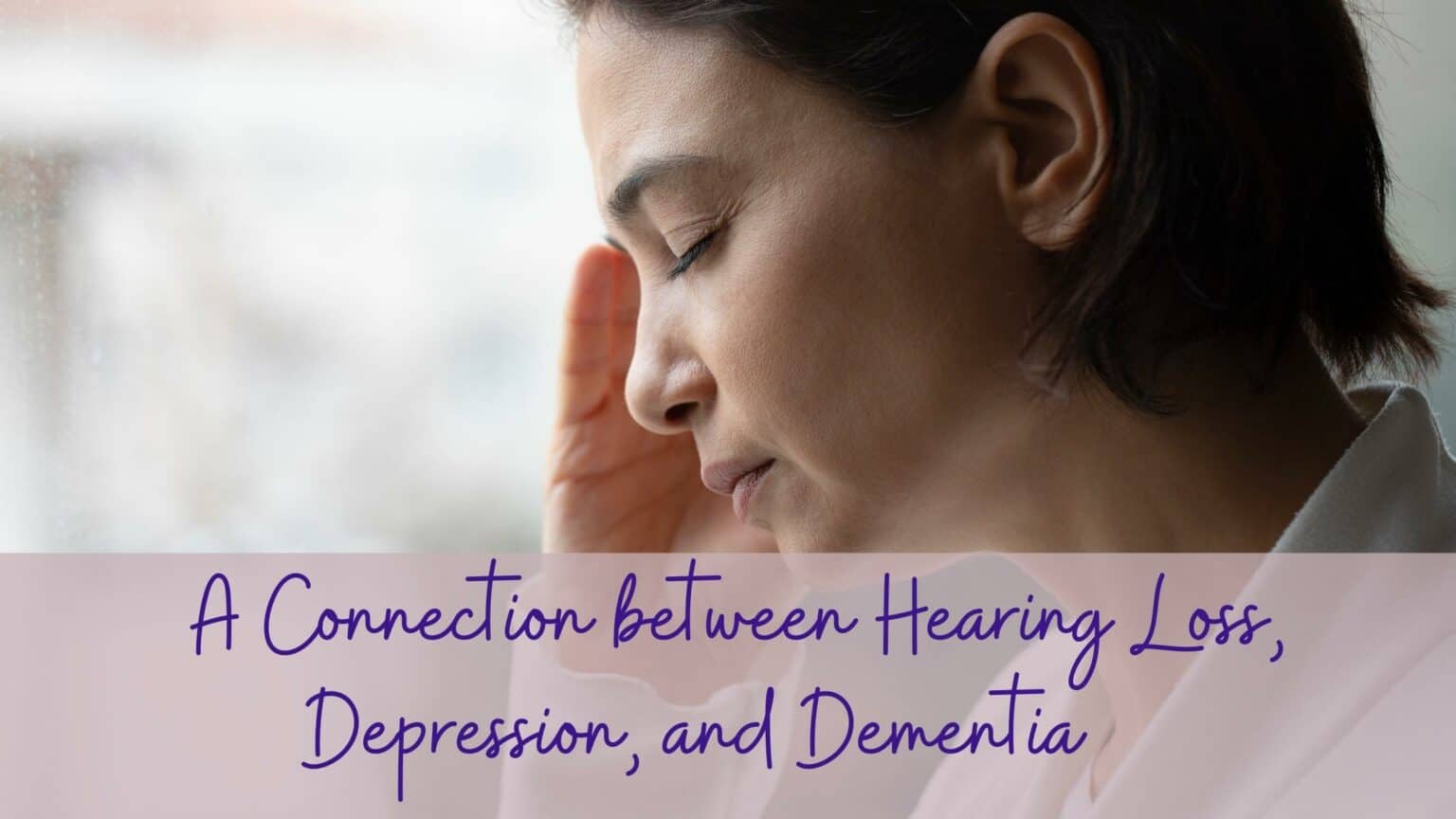 A Connection Between Hearing Loss Depression And Dementia — Desert Valley Audiology