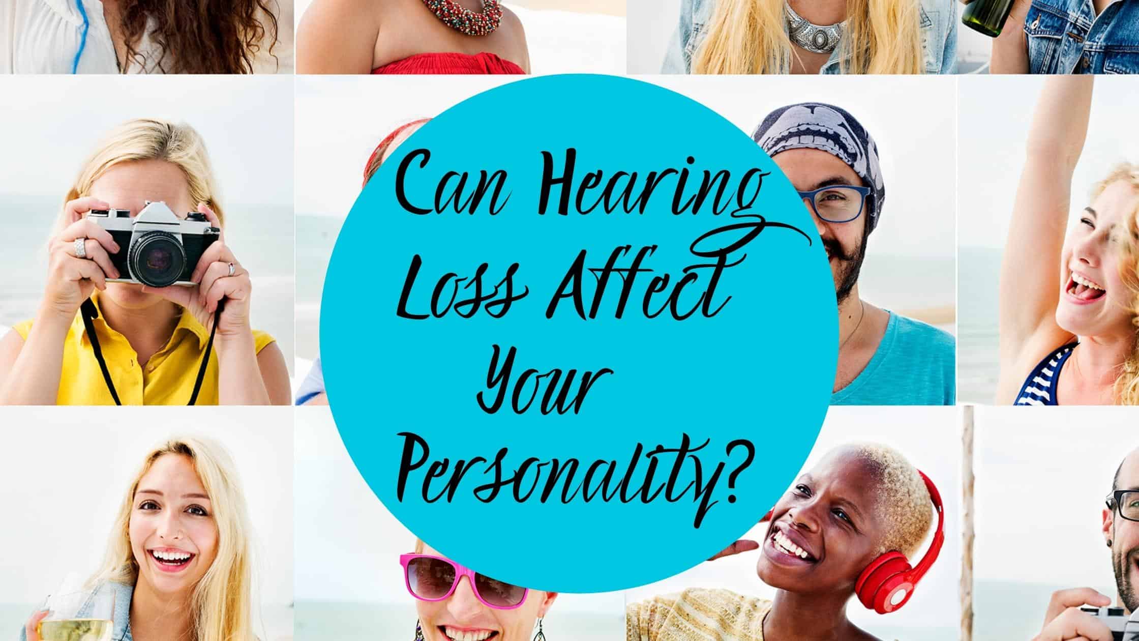 Can Hearing Loss Affect Your Personality