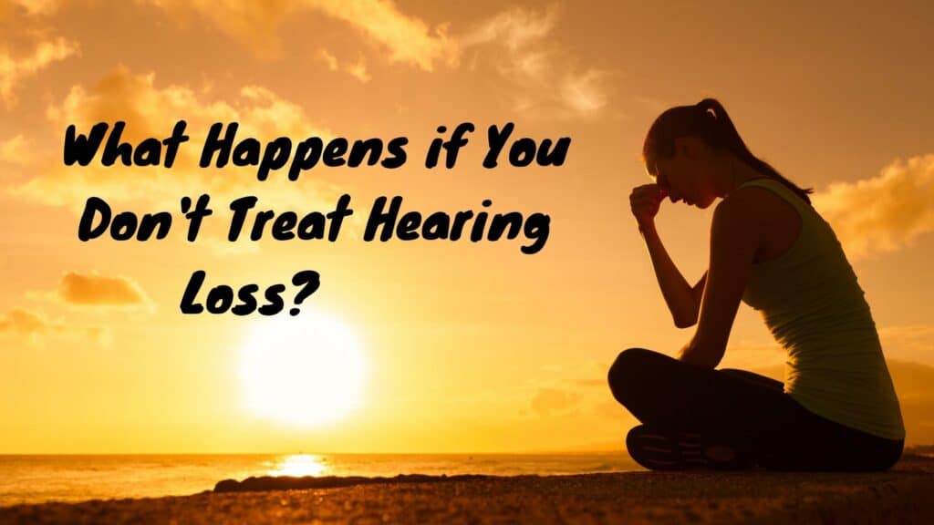 what-happens-if-you-don-t-treat-hearing-loss-desert-valley-audiology