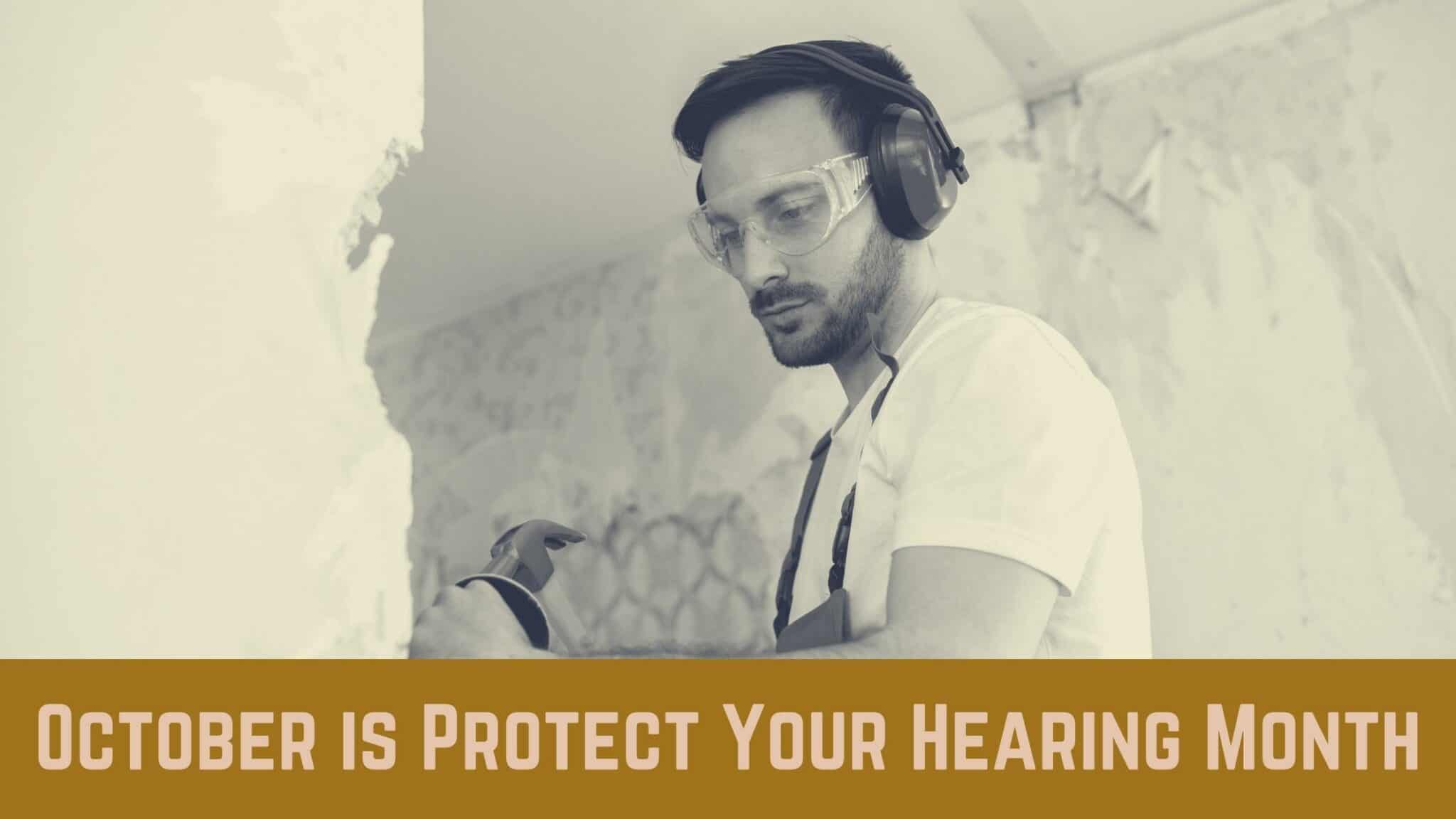 October Is Protect Your Hearing Month — Desert Valley Audiology